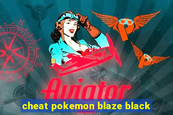 cheat pokemon blaze black